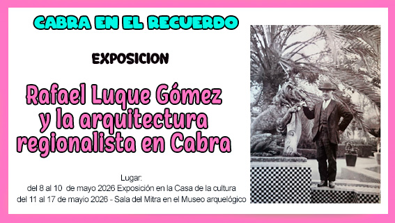 Rafael Luque Gómez y la arquitectura regionalista de Cabra. Cabra mayo 2026