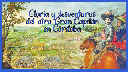  Gloria y desventuras del 'otro' Gran Capitán en Córdoba