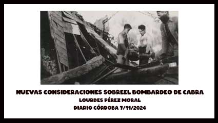 Nuevas consideraciones sobre el bombardeo de Cabra por Lourdes Pérez Moral (Diario Córdoba