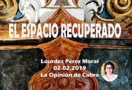 «El espacio ahora recuperado» artículo de Lourdes Pérez Moral  publicado del 02.02.2019 en La Opinión de Cabra