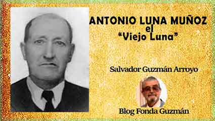 «El vijo Luna» artículo de Salvador Guzmán Arroyo 