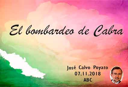 «El bombardeo de Cabra » artículo de José Calvo Poyato publicado del 07.11.2018 en ABC
