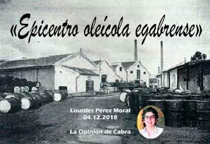 «Epicentro oleícola egabrense» artículo de Lourdes Pérez Moral publicado en la Opinión de Cabra