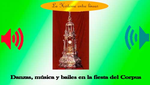LA HISTORIA ENTRE LÍNEAS: Danzas, música y bailes en la fiesta del Corpus